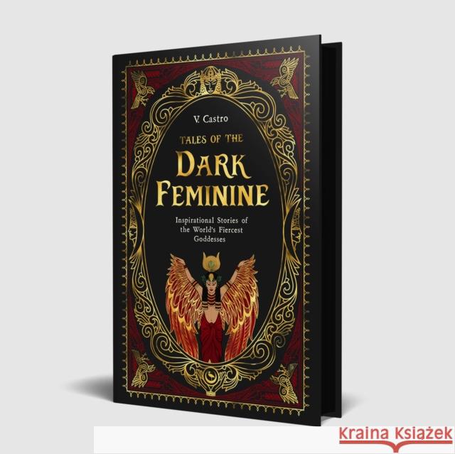 Dark Goddesses: Tales of Fearsome Female Power V. Castro 9781786789983 Watkins Publishing - książka