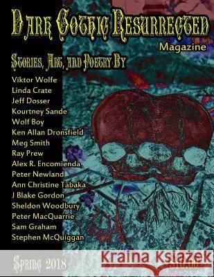 Dark Gothic Resurrected Magazine Spring 2018 Cinsearae S 9781718893627 Createspace Independent Publishing Platform - książka