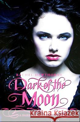 Dark Guardian #3: Dark of the Moon Rachel Hawthorne 9780061709579 Harperteen - książka