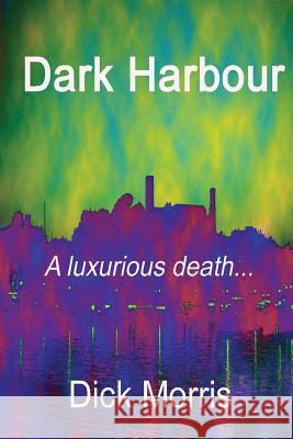 Dark Harbour: A Pierre Labbac story Morris, Dick 9781490371641 Createspace - książka