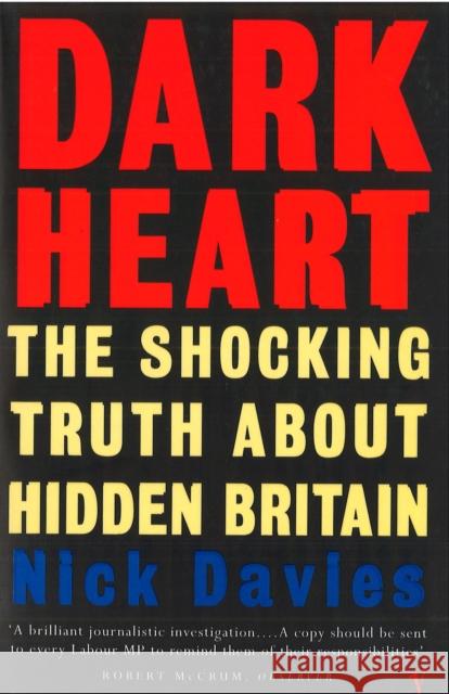 Dark Heart: The Story of a Journey into an Undiscovered Britain Nick Davies 9780099583011 Vintage Publishing - książka