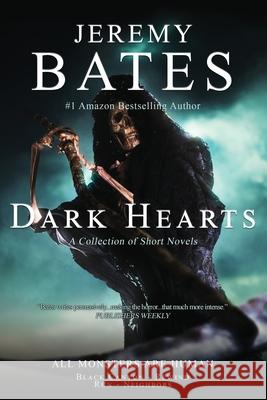 Dark Hearts: A collection of short novels Jeremy Bates 9780994096029 Ghillinnein Books - książka