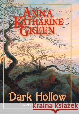 Dark Hollow Anna Katharine Green Paul Dennis Sporer 9781932490206 Anza Publishing - książka