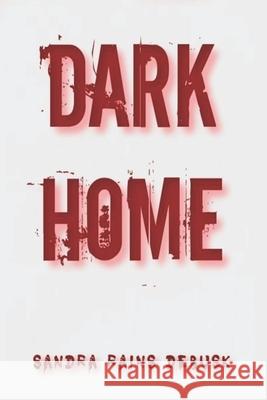 Dark Home Sandra Rains Debusk 9798756002294 Independently Published - książka