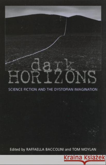 Dark Horizons: Science Fiction and the Dystopian Imagination Moylan, Tom 9780415966146 Routledge - książka