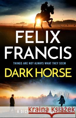 Dark Horse: A Novel Felix Francis 9798892422604 Crooked Lane Books - książka