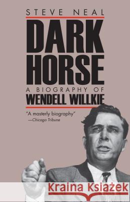 Dark Horse (PB) Neal, Steve 9780700604531 University Press of Kansas - książka