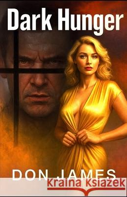 Dark Hunger Don James 9781962896993 Cutting Edge Books - książka