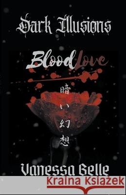 Dark Illusions: Blood Love Vanessa Belle 9798201041434 Vanessa Belle - książka