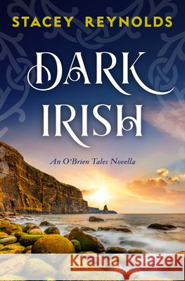 Dark Irish: An O'Brien Novella Stacey Reynolds 9781837004317 Storm Publishing - książka