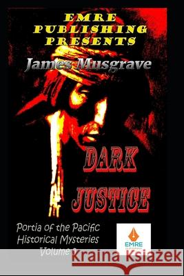 Dark Justice James Musgrave 9781943457403 Emre Publishing Fiction - książka