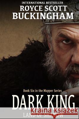 Dark King: Mapper Book 6 Royce Buckingham 9781545083970 Createspace Independent Publishing Platform - książka