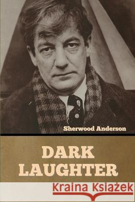 Dark Laughter Sherwood Anderson 9781636374123 Bibliotech Press - książka