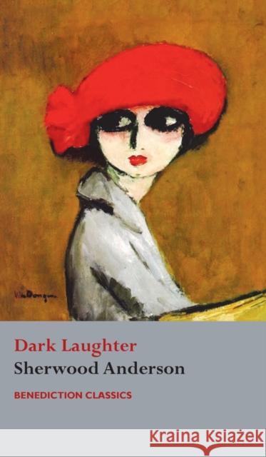 Dark Laughter Sherwood Anderson 9781789431247 Benediction Classics - książka