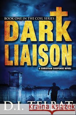 Dark Liaison: A Christian Suspense Novel D. I. Telbat 9780986410314 In Season Publications - książka