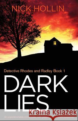 Dark Lies: An unputdownable crime thriller with gripping mystery and suspense Nick Hollin 9781786813374 Bookouture - książka