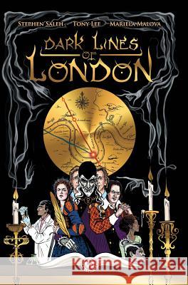 Dark Lines of London Tony Lee, Stephen Saleh, Mariela Malova 9781912700707 Markosia Enterprises Ltd - książka