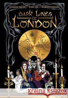 Dark Lines of London Tony Lee, Stephen Saleh, Mariela Malova 9781912700714 Markosia Enterprises Ltd - książka