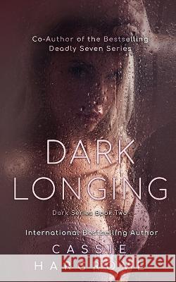 Dark Longing (A Dark Stalker Romance) Cassie Hargrove   9798374830989 Independently Published - książka
