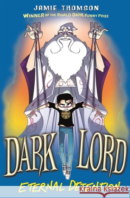 Dark Lord: Eternal Detention: Book 3 Jamie Thomson 9781408330258 Hachette Children's Group - książka