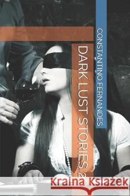 Dark Lust Stories 26 Constantino Fernandes 9781692554439 Independently Published - książka