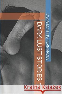 Dark Lust Stories 34 Constantino Fernandes 9781693097515 Independently Published - książka