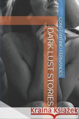 Dark Lust Stories 9 Constantino Fernandes 9781692647339 Independently Published - książka