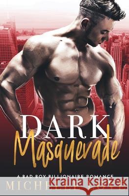 Dark Masquerade: A Bad Boy Billionaire Romance Michelle Love 9781648080654 Blessings for All, LLC - książka