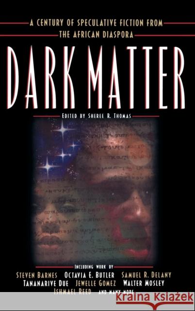 Dark Matter: A Century of Speculative Fiction from the African Diaspora Sheree R. Thomas 9780446525831 Mysterious Press - książka