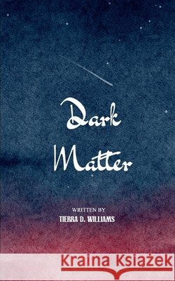 Dark Matter Challenges of a Colored Woman Williams, Tierra D. 9798898654146 Bookleaf Publishing - książka