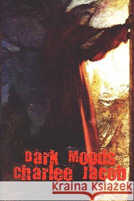 Dark Moods Charlee Jacob 9780977304073 Wilder Publications - książka