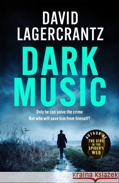 Dark Music: The gripping new thriller from the author of THE GIRL IN THE SPIDER'S WEB David Lagercrantz 9781529413182 Quercus Publishing - książka