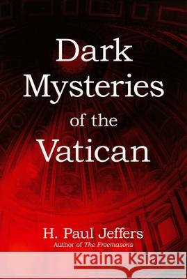 Dark Mysteries of The Vatican Jeffers, H. P. 9780806531328  - książka