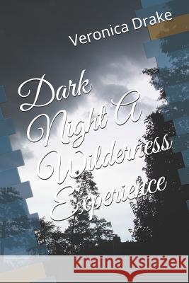 Dark Night A Wilderness Experience Veronica Drake 9781072384687 Independently Published - książka