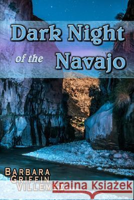 Dark Night of the Navajo Barbara Griffin Villemez 9781494364311 Createspace - książka