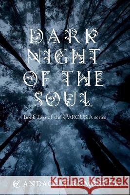 Dark Night of the Soul: Book Two of the Parousia series Trombetta, Candace 9781984129598 Createspace Independent Publishing Platform - książka