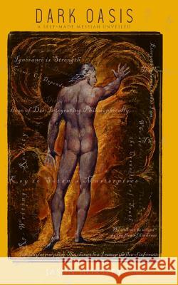 Dark Oasis: A Self-Made Messiah Unveiled Jasun Horsley 9781775159018 Auticulture - książka