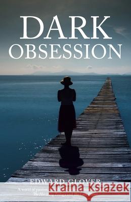 Dark Obsession Edward Glover 9780992955151 Oak House - książka