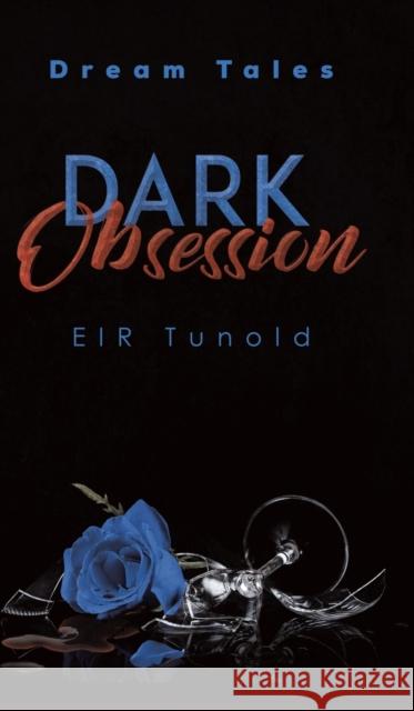 Dark Obsession Eir Tunold 9781643788128 Austin Macauley Publishers LLC - książka