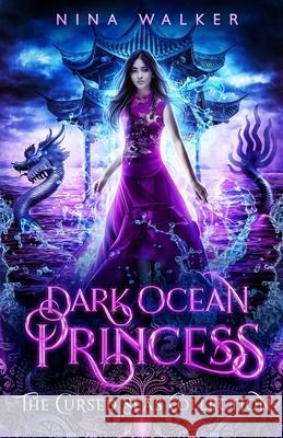 Dark Ocean Princess Cursed Seas Charmed Legacy Nina Walker 9780999287699 Addison & Gray Press - książka