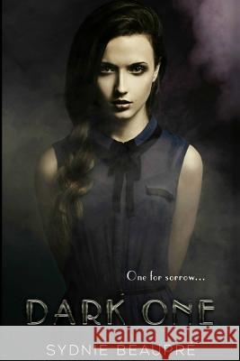 Dark One: One for Sorrow... Sydnie Beaupré, Jae Stephens 9781944621063 Forgotten Places Publishing - książka