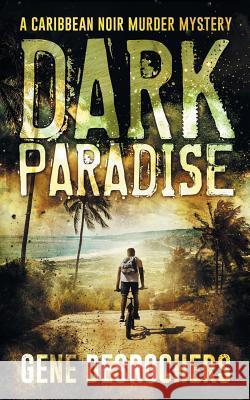 Dark Paradise: A Caribbean Noir Murder Mystery Gene DesRochers 9781947392168 Acorn Publishing - książka