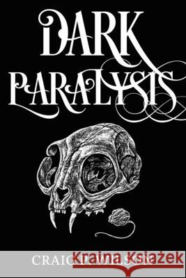 Dark Paralysis: The Shadow Sweep of The Broken Pavement Housing Project. Craig P Wilson 9780994077431 K-Oz Publishing - książka