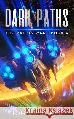 Dark Paths: Liberation War Book 4 John Walker 9781091162730 Independently Published - książka