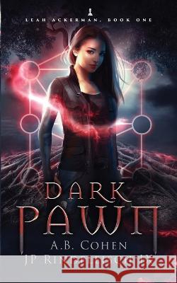 Dark Pawn: A Paranormal Academy Urban Fantasy (Leah Ackerman Book 1) Jp Rindfleisch IX, A B Cohen 9781958924013 9th Publishing LLC - książka