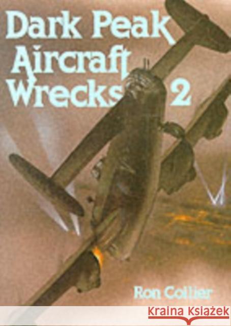 Dark Peak Aircraft Wrecks 2 Ron Collier 9780850523362  - książka