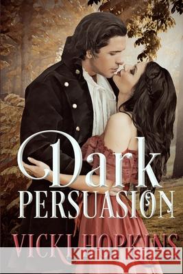 Dark Persuasion Vicki Hopkins 9780983295976 Holland Legacy Publishing - książka