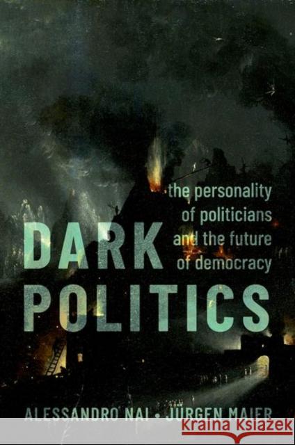 Dark Politics Nai, Alessandro, Maier, Jürgen 9780197681756 OUP USA - książka