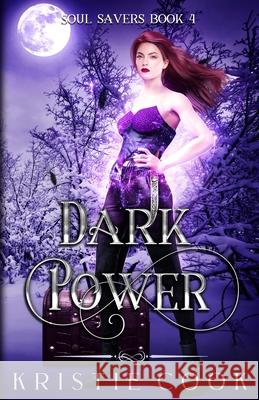 Dark Power Kristie Cook 9781950455645 Ang'dora Productions, LLC - książka