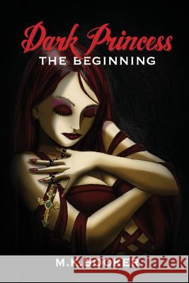 Dark Princess - The Beginning M. K. Booker 9781291605259 Lulu.com - książka
